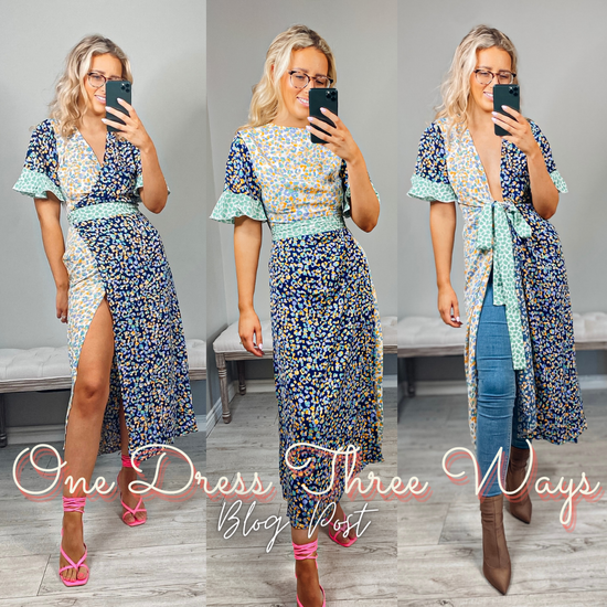 ONE DRESS THREE WAYS: How To Style Blog